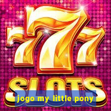 jogo my little pony